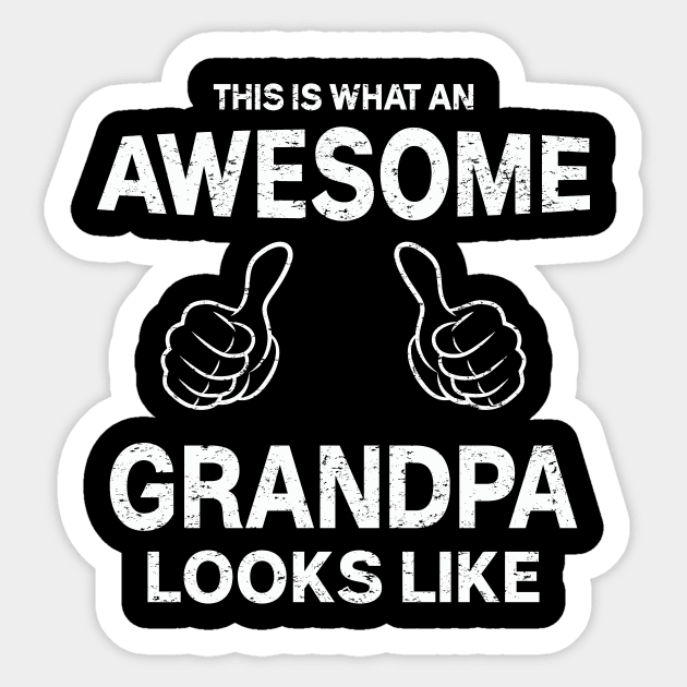 Funny Gift for Grandfather T-Shirt, Grandpa Fathers Day Gift, This Is What an Awesome Grandpa Looks Like,Gift for Grandfather, Gift for Him Sticker by CoApparel